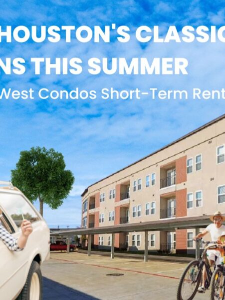Exploring Houston’s Classic Attractions this Summer and Staying at Grand West Condos Short-Term Rentals!